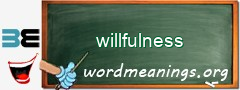 WordMeaning blackboard for willfulness